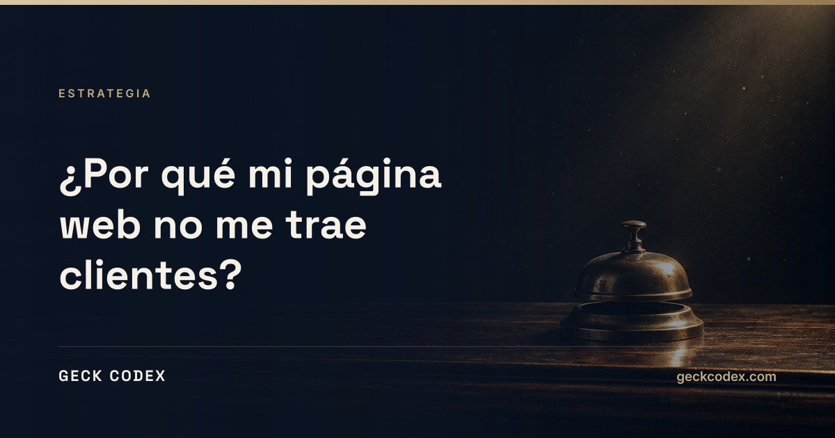 Portada del artículo: ¿Por qué mi página web en Chihuahua no me trae clientes?